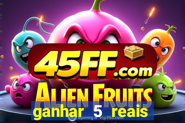 ganhar 5 reais agora pix
